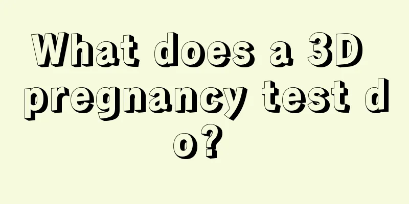 What does a 3D pregnancy test do? 