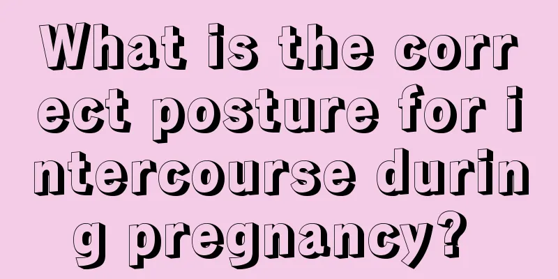 What is the correct posture for intercourse during pregnancy? 