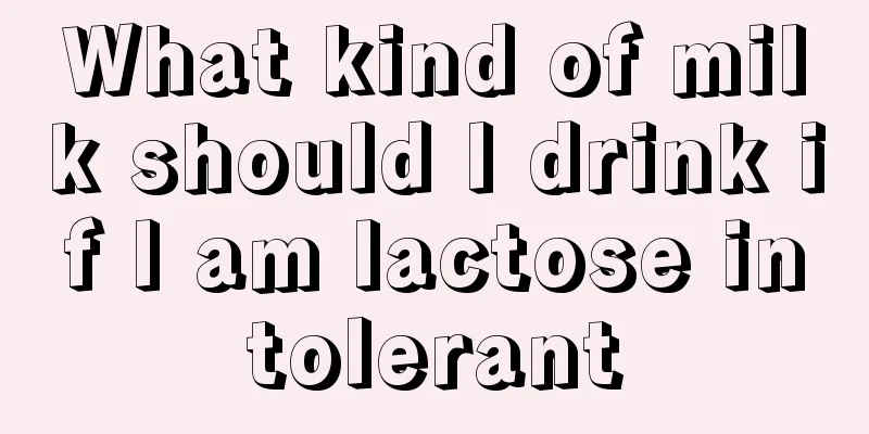 What kind of milk should I drink if I am lactose intolerant