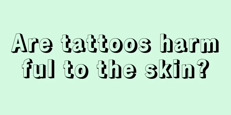 Are tattoos harmful to the skin?