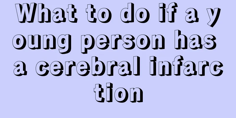 What to do if a young person has a cerebral infarction