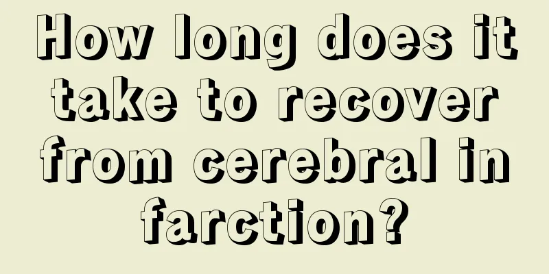 How long does it take to recover from cerebral infarction?