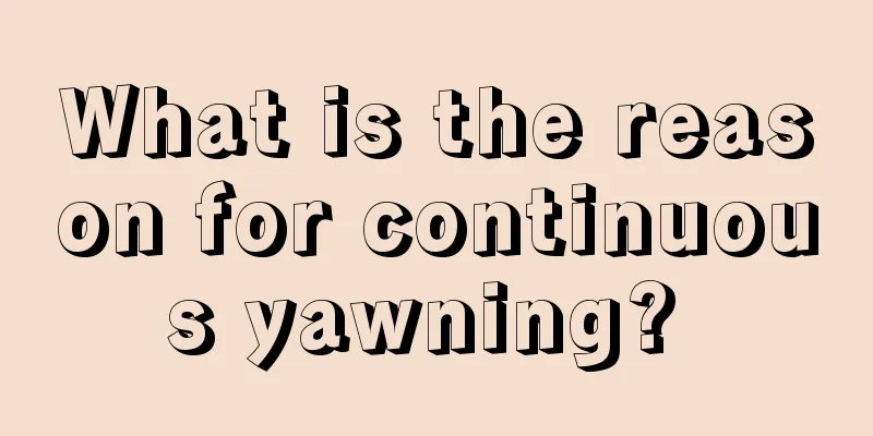 What is the reason for continuous yawning? 