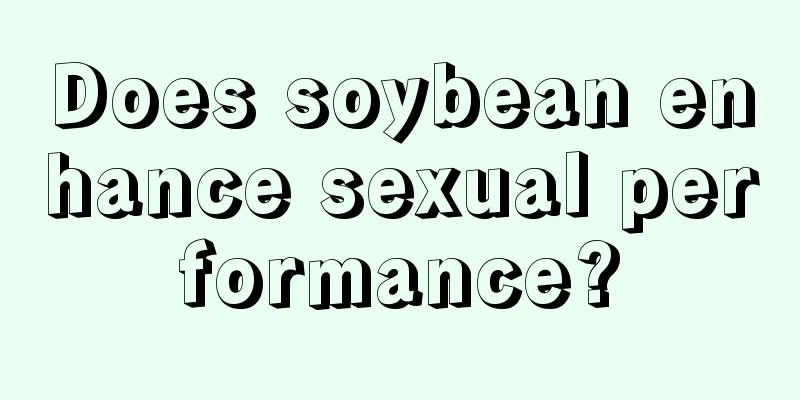 Does soybean enhance sexual performance?