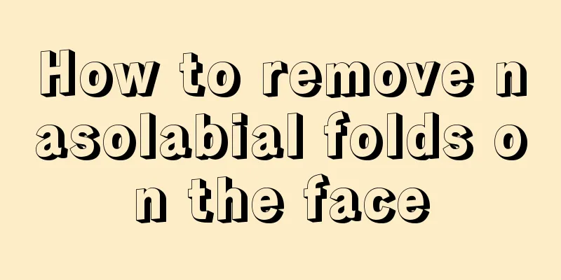 How to remove nasolabial folds on the face