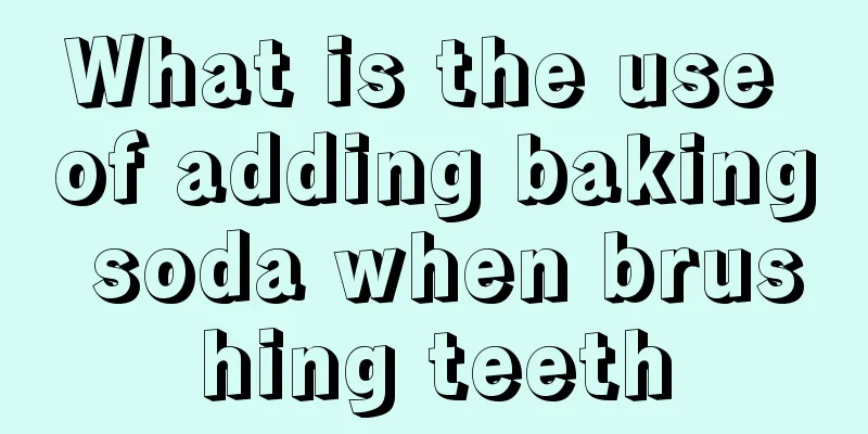 What is the use of adding baking soda when brushing teeth
