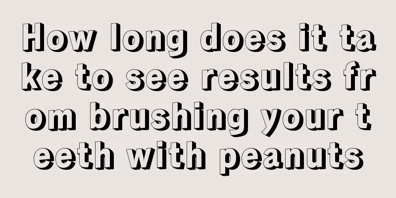 How long does it take to see results from brushing your teeth with peanuts