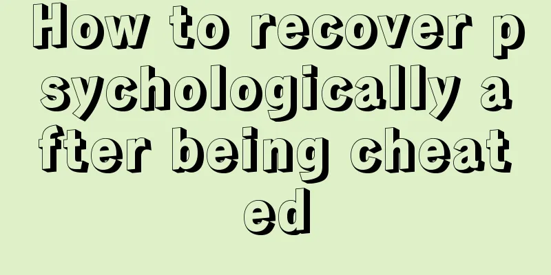 How to recover psychologically after being cheated