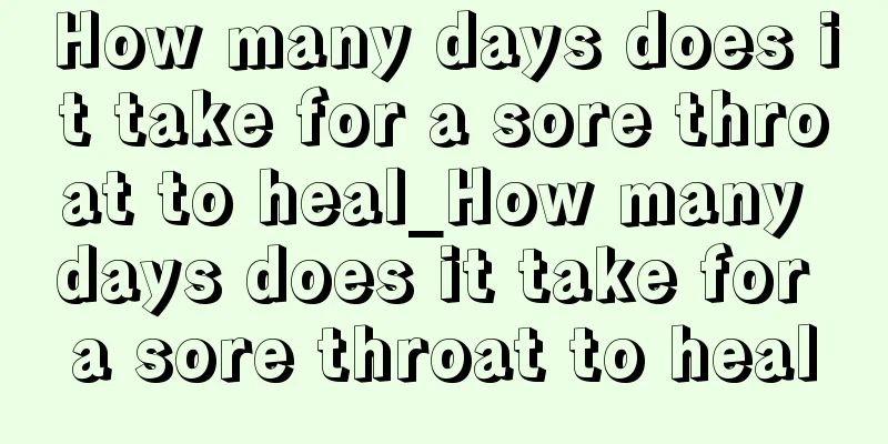 How many days does it take for a sore throat to heal_How many days does it take for a sore throat to heal