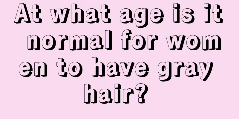At what age is it normal for women to have gray hair? 
