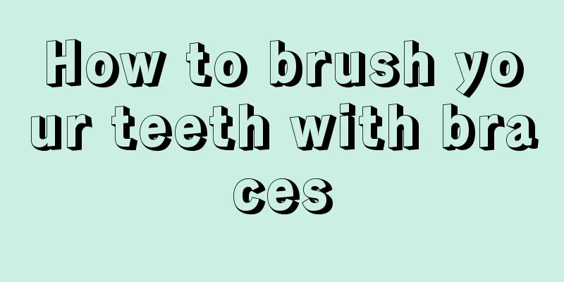 How to brush your teeth with braces