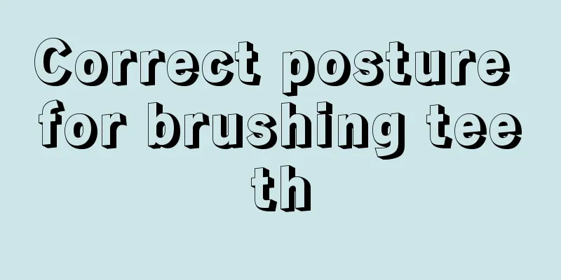 Correct posture for brushing teeth