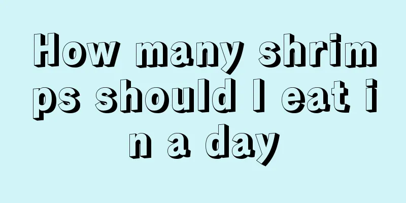 How many shrimps should I eat in a day