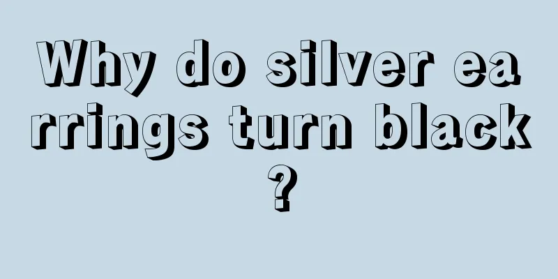 Why do silver earrings turn black?