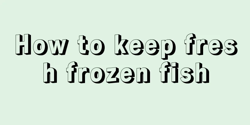 How to keep fresh frozen fish