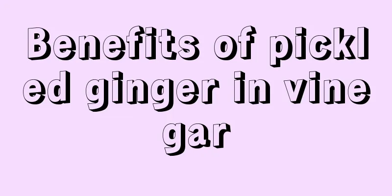 Benefits of pickled ginger in vinegar