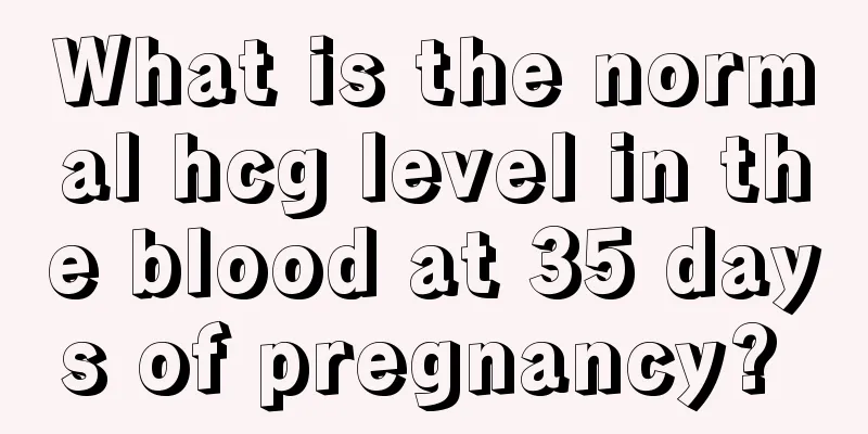What is the normal hcg level in the blood at 35 days of pregnancy? 