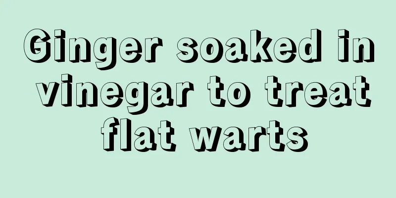 Ginger soaked in vinegar to treat flat warts
