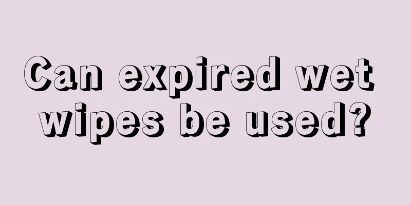 Can expired wet wipes be used?