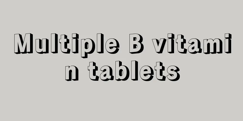 Multiple B vitamin tablets