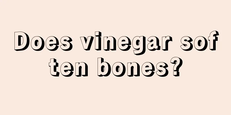 Does vinegar soften bones?