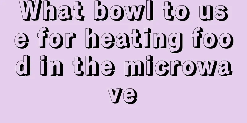 What bowl to use for heating food in the microwave