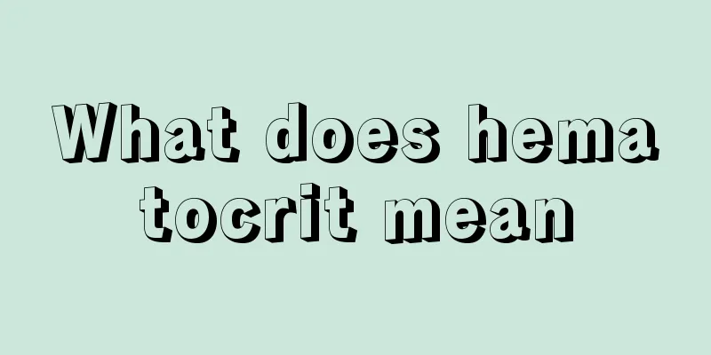 What does hematocrit mean