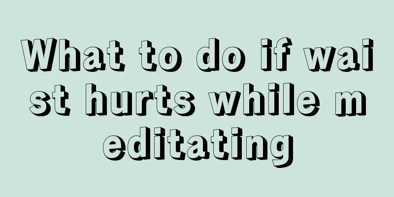 What to do if waist hurts while meditating
