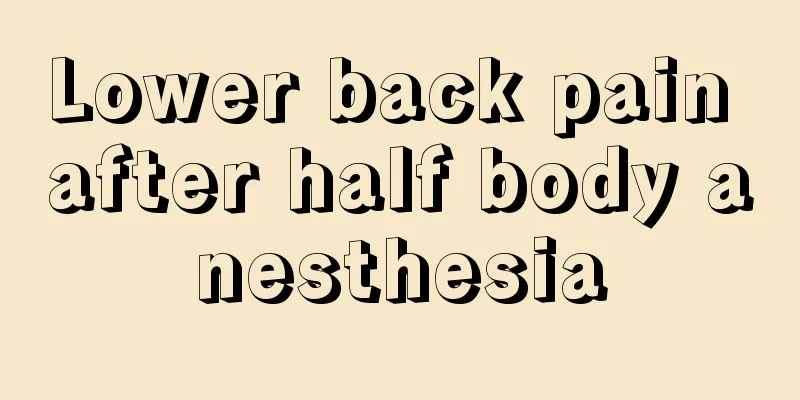 Lower back pain after half body anesthesia