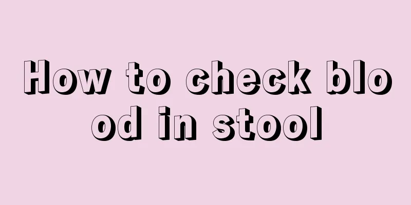 How to check blood in stool