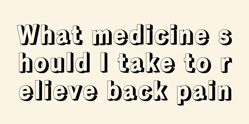 What medicine should I take to relieve back pain