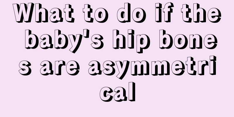 What to do if the baby's hip bones are asymmetrical