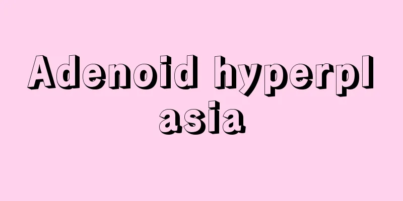 Adenoid hyperplasia