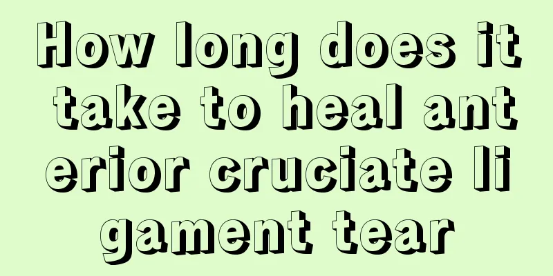 How long does it take to heal anterior cruciate ligament tear