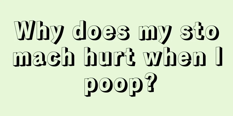 Why does my stomach hurt when I poop?