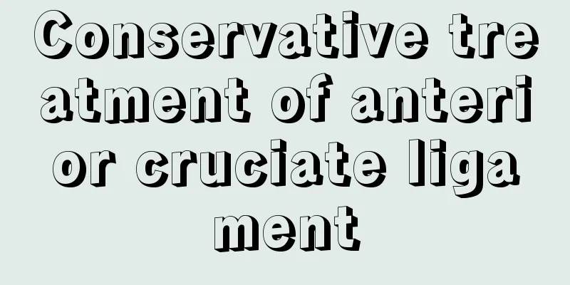 Conservative treatment of anterior cruciate ligament