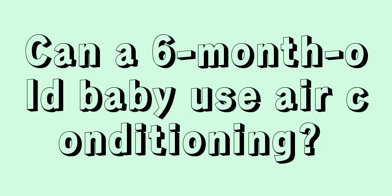Can a 6-month-old baby use air conditioning? 