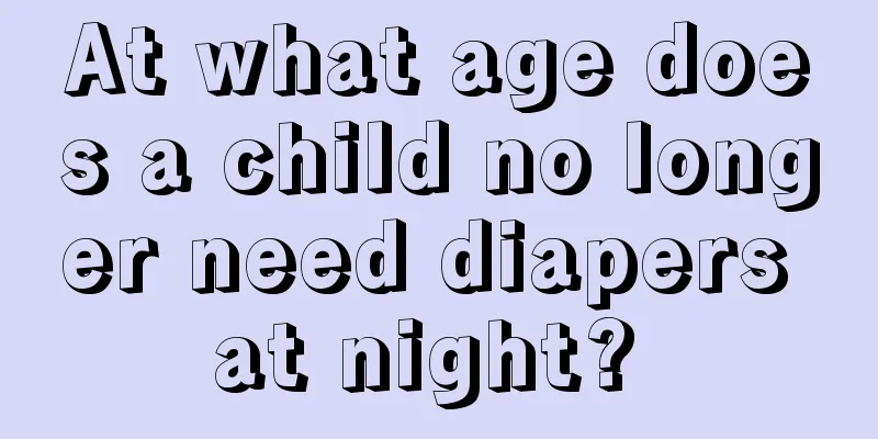 At what age does a child no longer need diapers at night? 