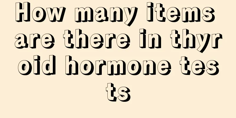 How many items are there in thyroid hormone tests