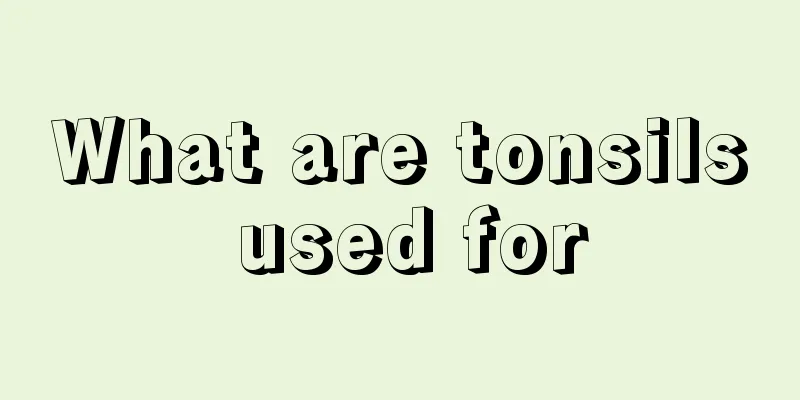 What are tonsils used for