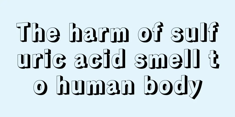 The harm of sulfuric acid smell to human body