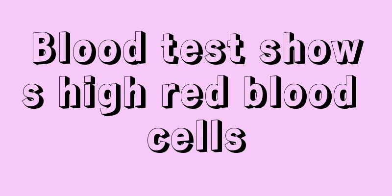 Blood test shows high red blood cells