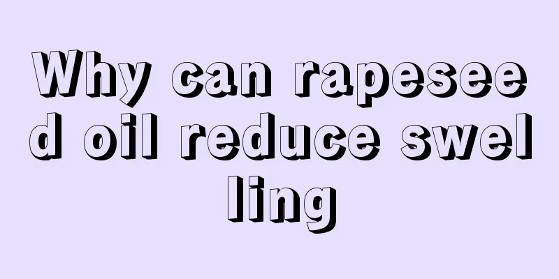Why can rapeseed oil reduce swelling