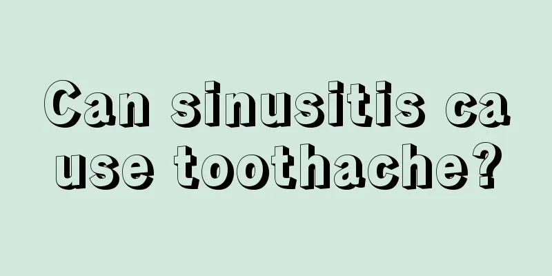 Can sinusitis cause toothache?