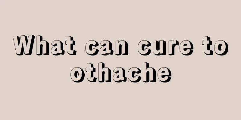 What can cure toothache