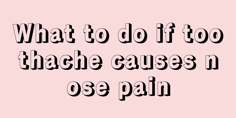 What to do if toothache causes nose pain