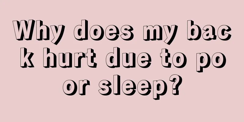 Why does my back hurt due to poor sleep?