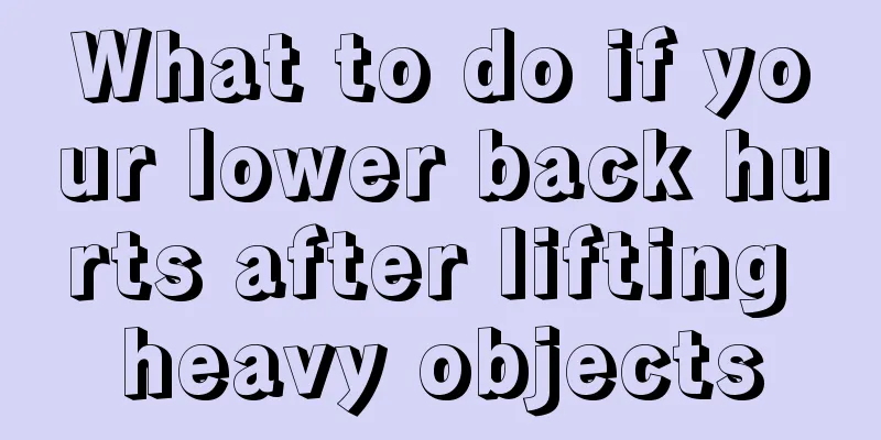 What to do if your lower back hurts after lifting heavy objects