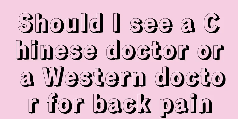Should I see a Chinese doctor or a Western doctor for back pain
