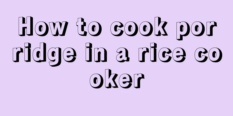 How to cook porridge in a rice cooker